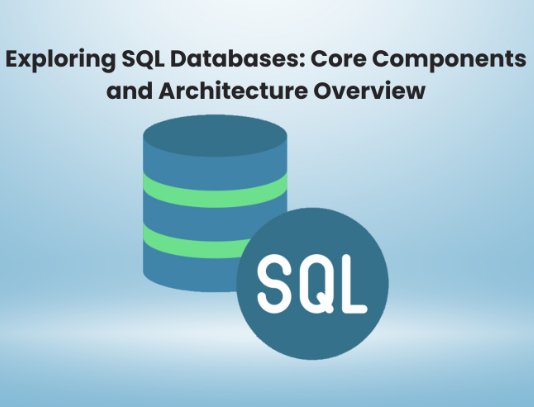 Exploring SQL Databases: Core Components and Architecture Overview sql
